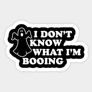 I don't know what I'm booing Sticker